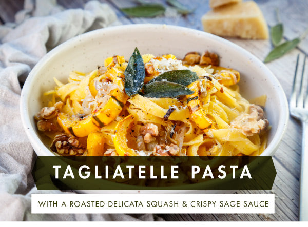 Tagliatelle Pasta with Roasted Delicata Squash and Crispy Sage Sauce