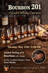 Bourbon 201: A Guided Whiskey Experience : Tuesday May 12th: 5:30-7:00